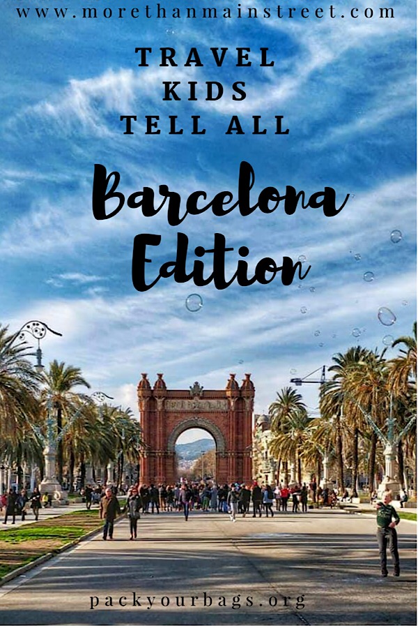Travel Kids Tell All Barcelona Edition