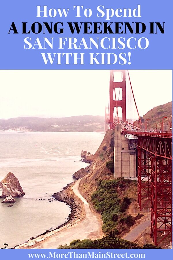 Top 10 Things to Do in San Francisco with Kids as featured by top US travel blog, More than Main Street.