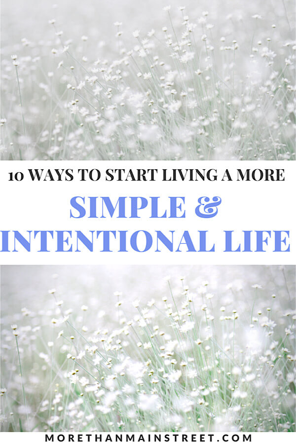 Top 10 Simple Living Tips to Live More Intentionally as featured by top US life and style blog, More Than Main Street.