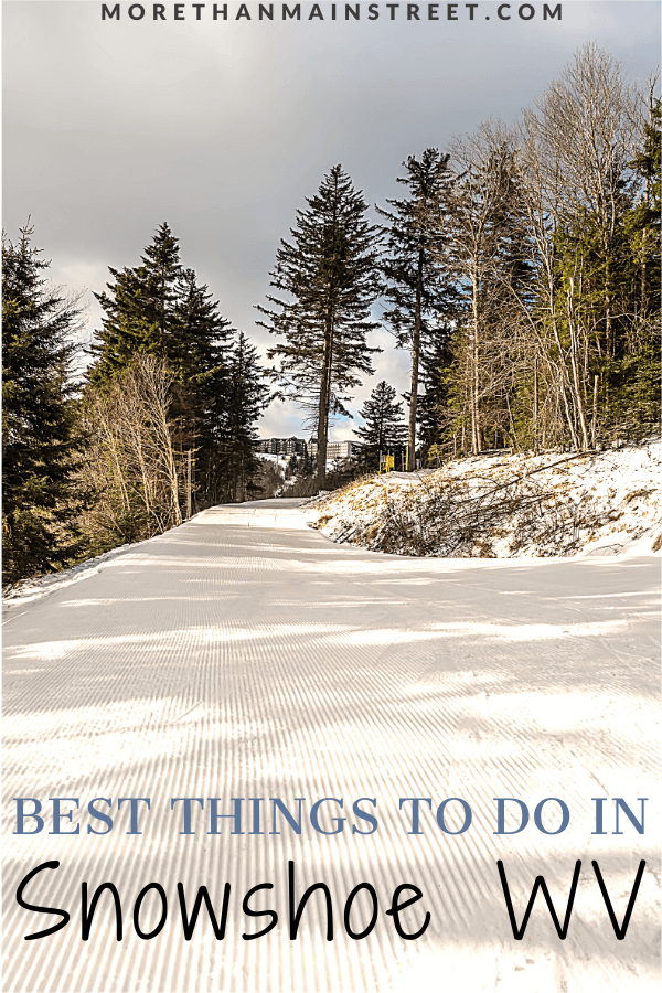 Top 10 Best Things to do in Snowshoe West Virginia featured by top US travel blog, More than Main Street.