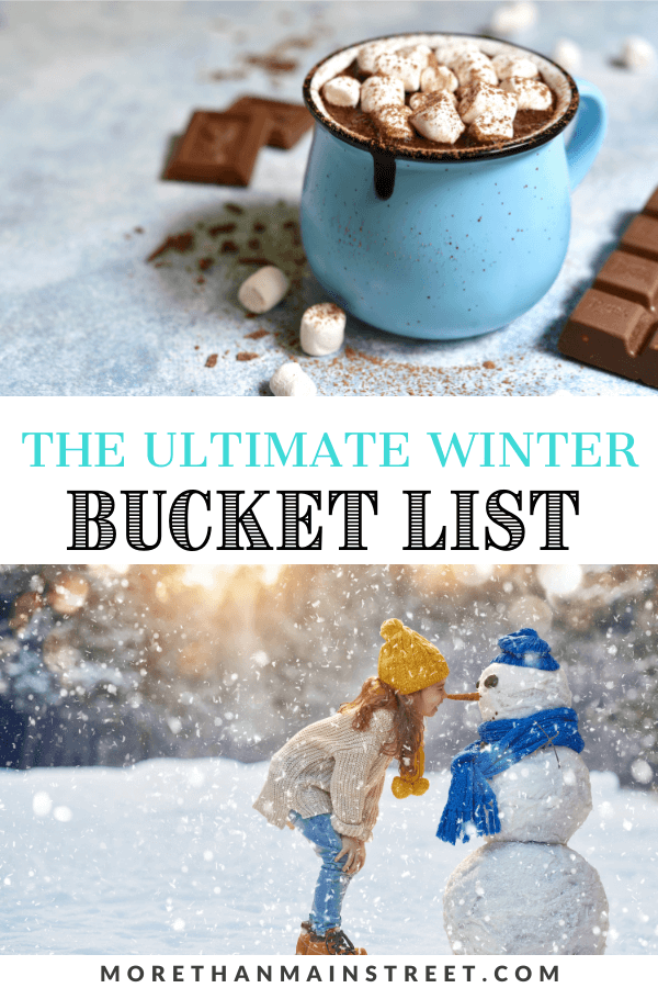 0ver 50 ideas for your winter bucket list- from savoring some hot chocolate to building a snowman!