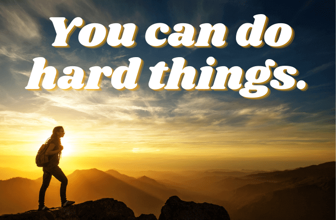 You can do hard things quote with a person on a mountain top at sunrise