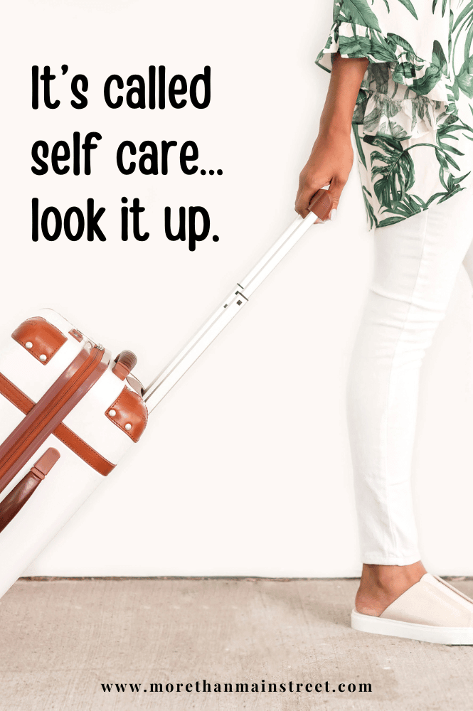 It's called self care...look it up. (Funny self care quotes)