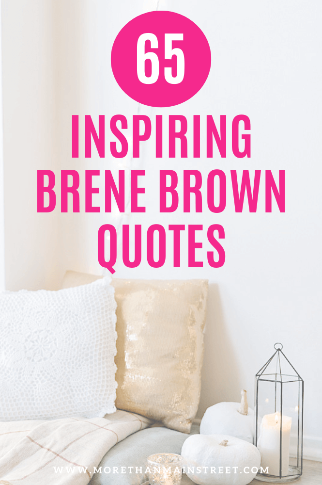 65 Inspiring Brene Brown quotes on vulnerability