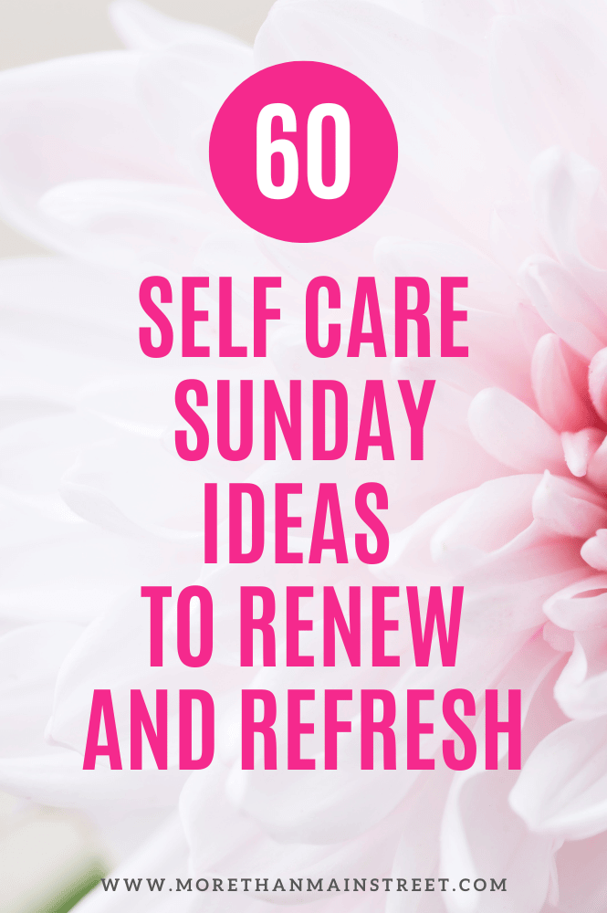 60 self care Sunday ideas to renew and refresh your spirit (words with a faint flower background)