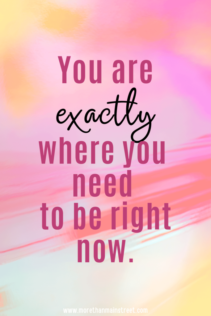 "You are exactly where you need to be right now." quote with pink abstract background