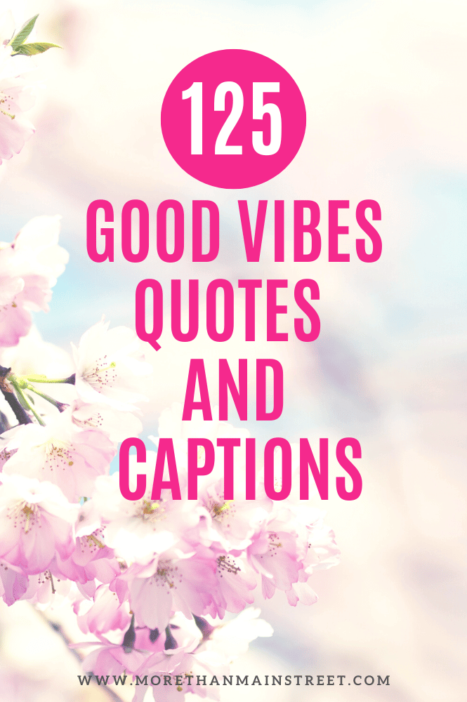 125 Good Vibes quotes, captions, and sayings