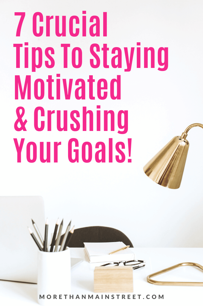New month new goals: 7 crucial tips to staying motivated