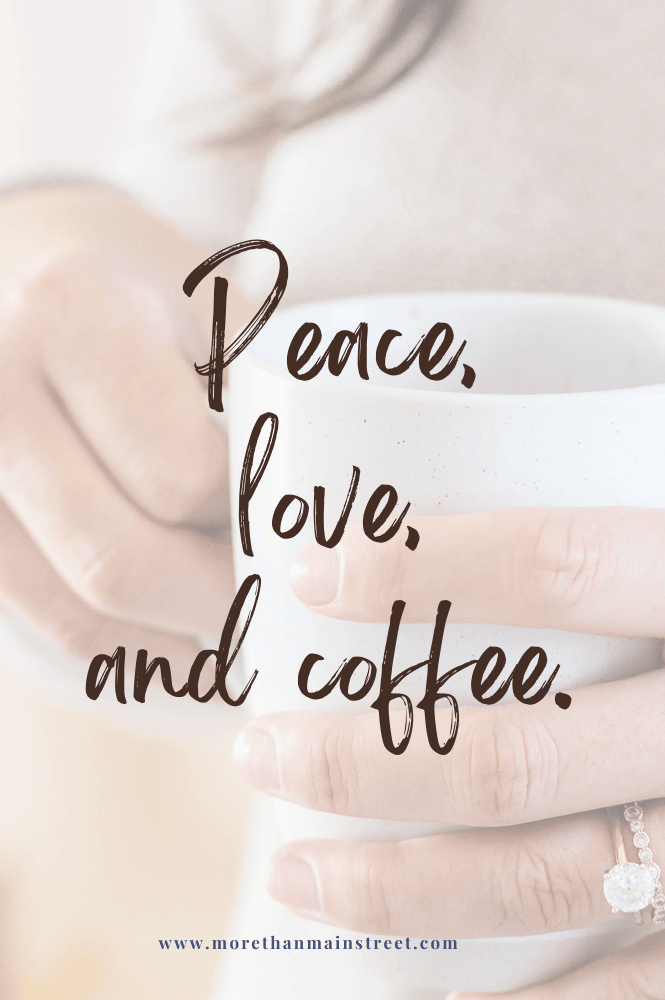 Peace, love, and coffee- fun peace captions for Instagram