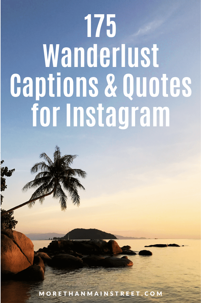 175 Wanderlust captions and quotes for Instagram