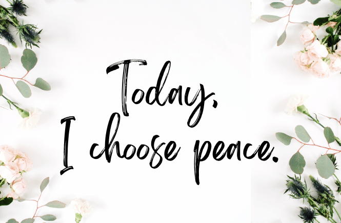 Floral border with words "Today I choose peace"